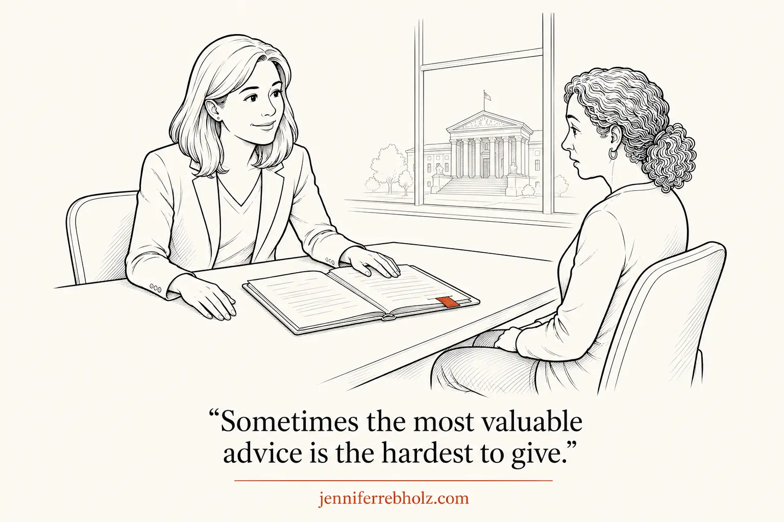 Line-drawing comic of an attorney sitting across from a client at a conference table, a case file open between them. The attorney gestures calmly while the client listens with a serious expression. Caption: Sometimes the most valuable advice is the hardest to give.