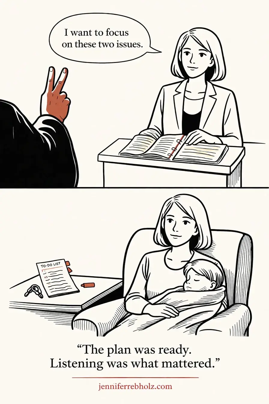 An attorney sits at her desk as a judge holds up two fingers and says "I want to focus on these two issues." Below, the same attorney holds a sleeping child in her arms, a to-do list on the table beside her. Caption: The plan was ready. Listening was what mattered.