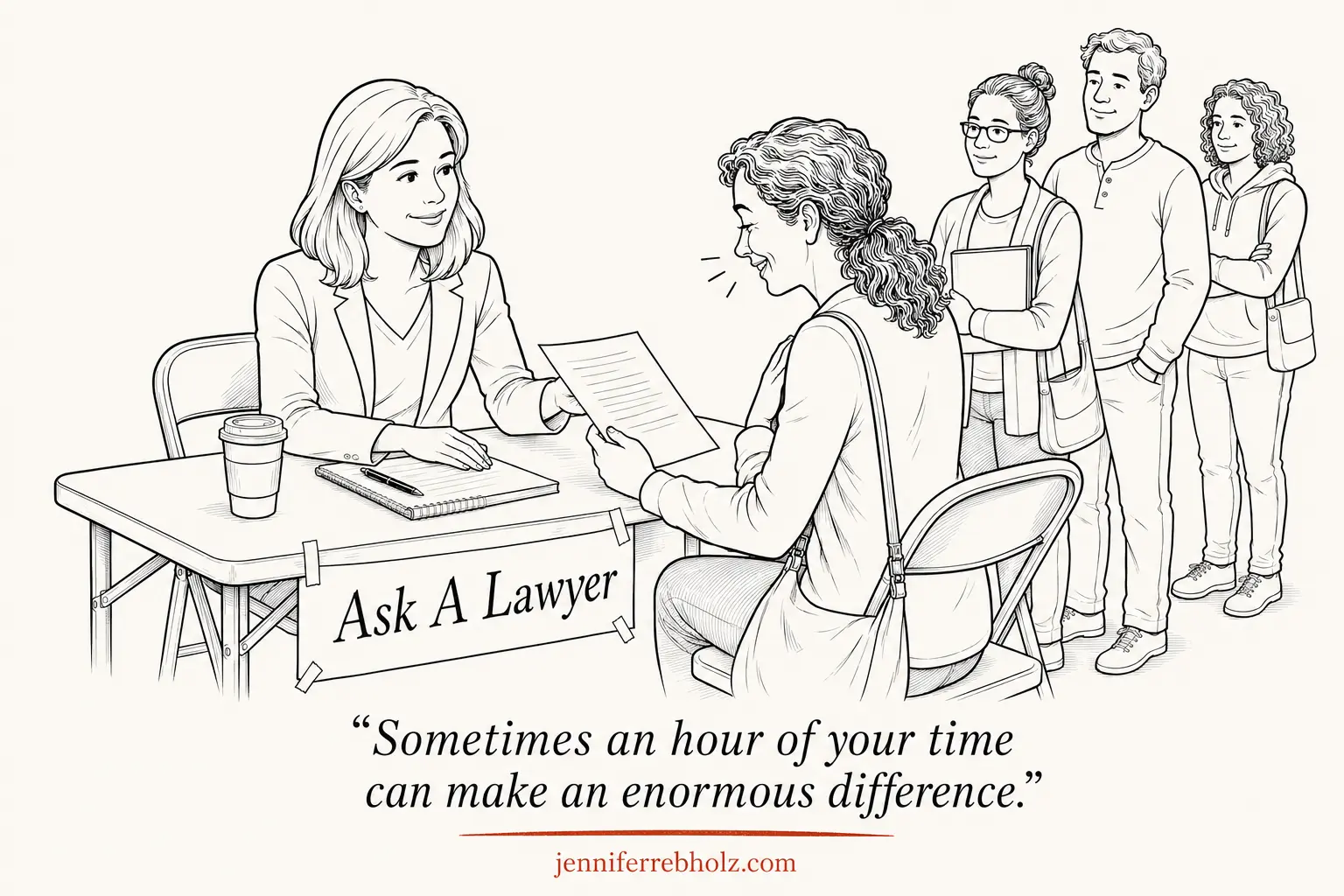 Line-drawing comic of Jane at a community legal clinic table, helping a grateful family with paperwork. A banner behind them reads Ask A Lawyer. Caption: Sometimes an hour of your time can make an enormous difference.